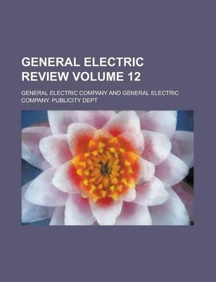 Book cover for General Electric Review Volume 12