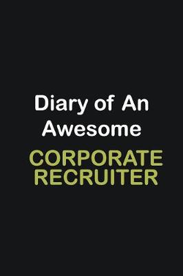 Book cover for Diary of an awesome Corporate Recruiter