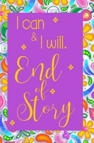 Cover of I Can and I Will. End of Story.