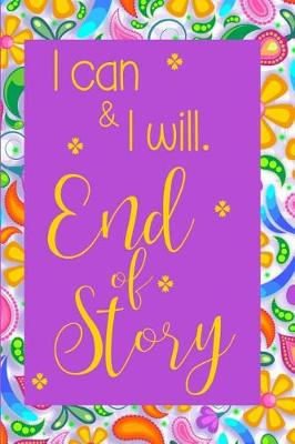 Book cover for I Can and I Will. End of Story.