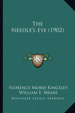 Cover of The Needle's Eye (1902) the Needle's Eye (1902)