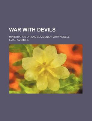 Book cover for War with Devils; Ministration Of, and Communion with Angels