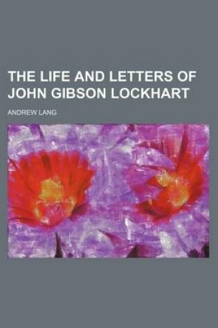 Cover of The Life and Letters of John Gibson Lockhart (Volume 1)