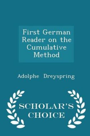 Cover of First German Reader on the Cumulative Method - Scholar's Choice Edition