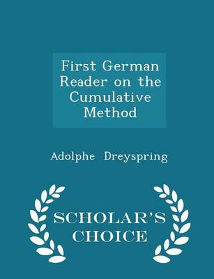 Book cover for First German Reader on the Cumulative Method - Scholar's Choice Edition