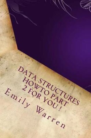 Cover of Data Structures Howto Part 2 for You !