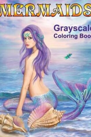 Cover of Mermaids Grayscale Coloring Book