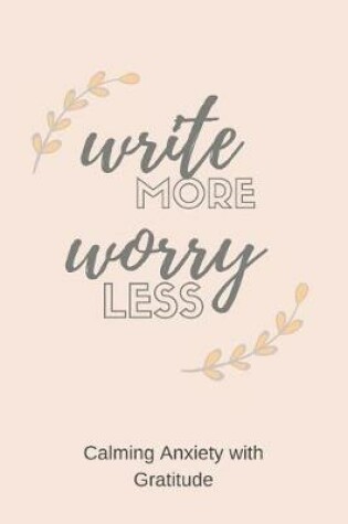 Cover of Write More Worry Less