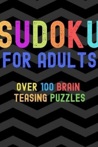 Cover of Sudoku for Adults Over 100 Brain Teasing Puzzles