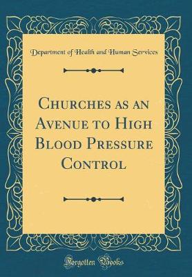 Book cover for Churches as an Avenue to High Blood Pressure Control (Classic Reprint)
