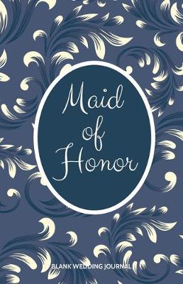 Book cover for Maid of Honor Small Size Blank Journal-Wedding Planner&To-Do List-5.5"x8.5" 120 pages Book 10