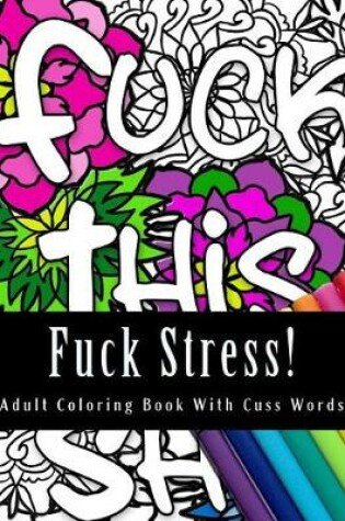 Cover of Fuck Stress!