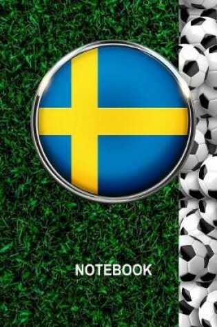 Cover of Notebook. Sweden Flag And Soccer Balls Cover. For Soccer Fans. Blank Lined Planner Journal Diary.