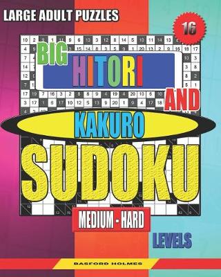 Book cover for Large adult puzzles. Big Hitori and Kakuro sudoku. Medium - hard levels.