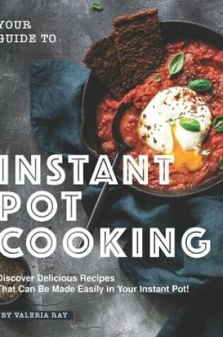 Cover of Your Guide to Instant Pot Cooking