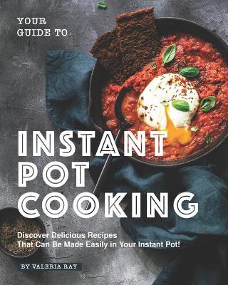 Book cover for Your Guide to Instant Pot Cooking