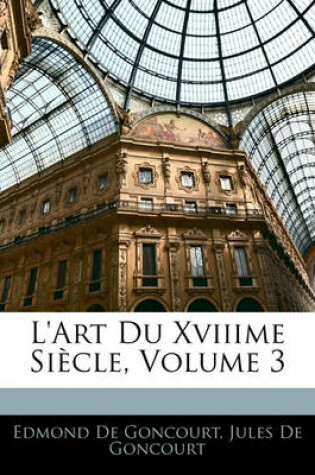 Cover of L'Art Du Xviiime Siecle, Volume 3