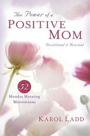 Cover of Power of a Positive Mom Devotional & Journal