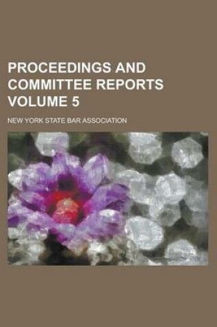 Cover of Proceedings and Committee Reports Volume 5