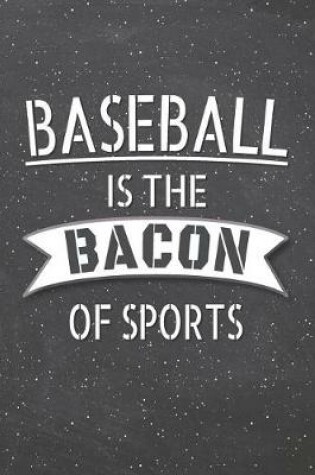 Cover of Baseball Is The Bacon Of Sports