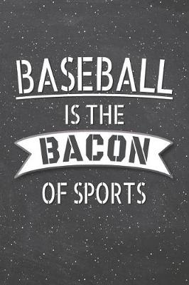 Book cover for Baseball Is The Bacon Of Sports