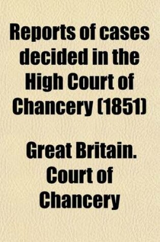 Cover of Reports of Cases Decided in the High Court of Chancery Volume 25; With Notes and References to Both English and American Decisions