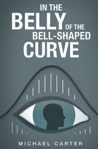 Cover of In the Belly of the Bell-Shaped Curve