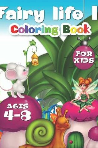 Cover of Fairy Life II Coloring Book For Kids Ages 4-8