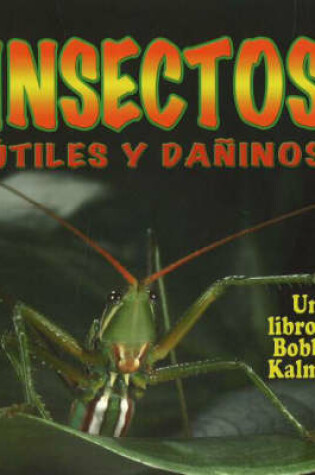 Cover of Insectos Utiles y Daninos (Helpful and Harmful Insects)