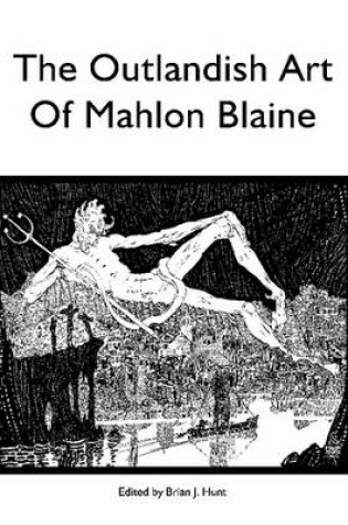 Cover of The Outlandish Art of Mahlon Blaine