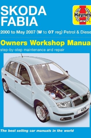 Cover of Skoda Fabia Petrol & Diesel ('00-May '07) W To 07