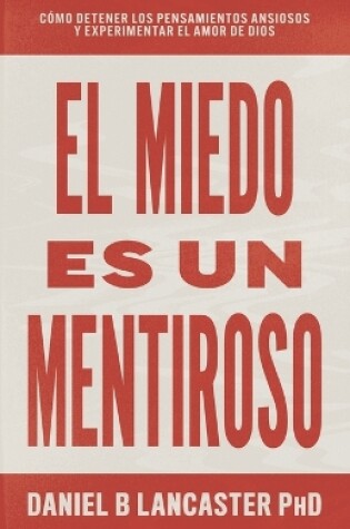 Cover of El Miedo es un Mentiroso