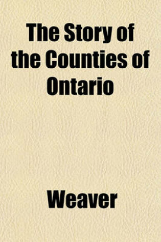 Cover of The Story of the Counties of Ontario