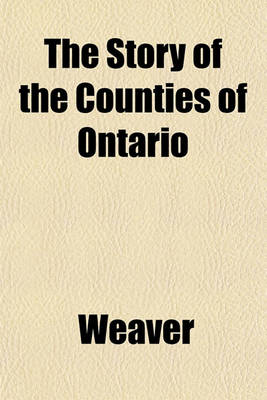 Book cover for The Story of the Counties of Ontario