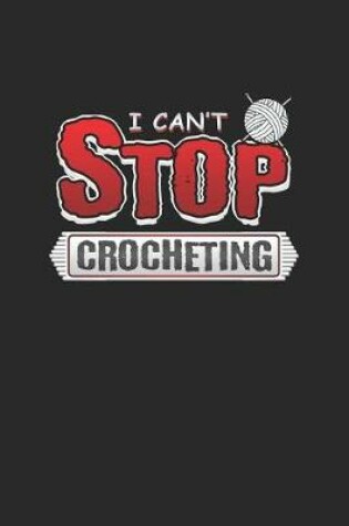 Cover of I Can't Stop Crocheting