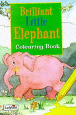 Cover of Brilliant Little Elephant