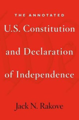 Cover of The Annotated U.S. Constitution and Declaration of Independence
