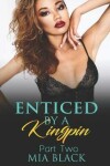 Book cover for Enticed By A Kingpin 2