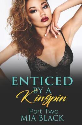 Cover of Enticed By A Kingpin 2