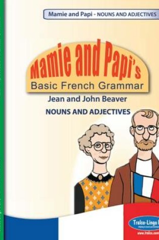 Cover of Mamie and Papi's Basic French Grammar - NOUNS AND ADJECTIVES