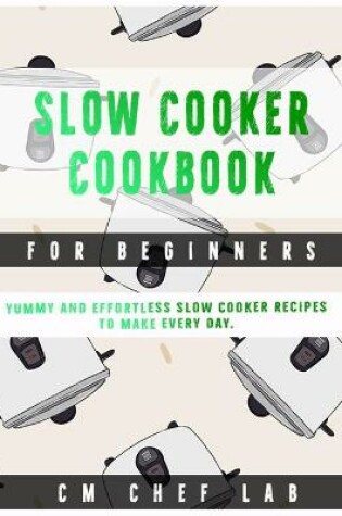 Cover of Slow Cooker Cookbook for Beginners