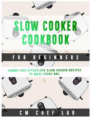 Cover of Slow Cooker Cookbook for Beginners