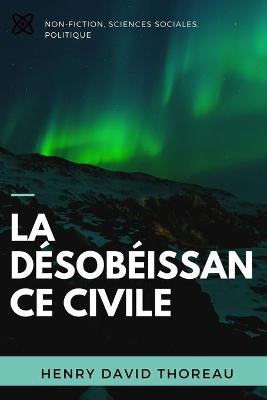 Book cover for LA DÉSOBÉISSANCE CIVILE (Version bilingue Français / Anglais) (Illustrée)