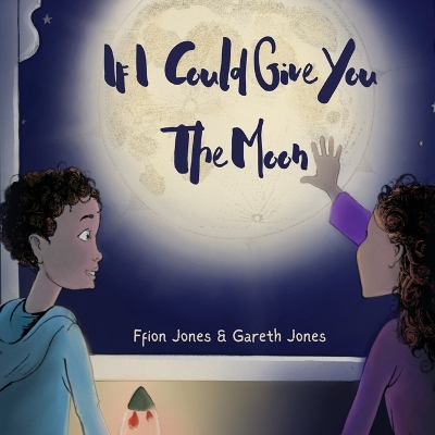 Book cover for If I could Give You The Moon