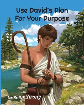 Cover of Use David's Plan For Your Purpose