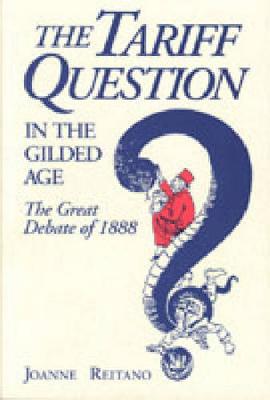 Cover of The Tariff Question in the Gilded Age