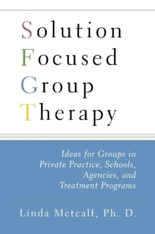 Cover of Solution Focused Group Therapy