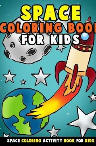 Cover of Space Coloring Book for Kids