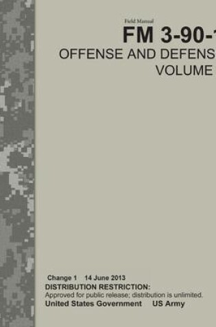 Cover of Field Manual FM 3-90-1 Offense and Defense Volume 1 Change 1 14 June 2013