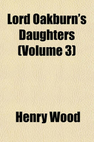 Cover of Lord Oakburn's Daughters (Volume 3)